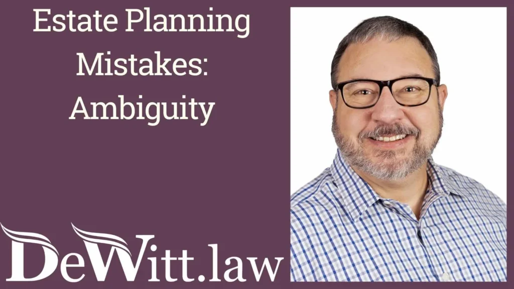 Ambiguity Kills Estate Plan (Video) 10 estate planning mistakes ambiguity