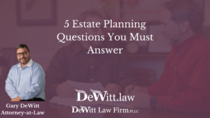 5 Very Important Questions You Must Have Answers To | Fayetteville Estate Planning (Video)