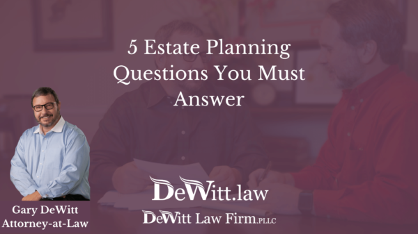 5 Estate Planning Questions You Must Answer