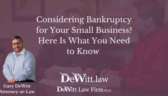 Considering Bankruptcy for Your Small Business? Here Is What You Need to Know