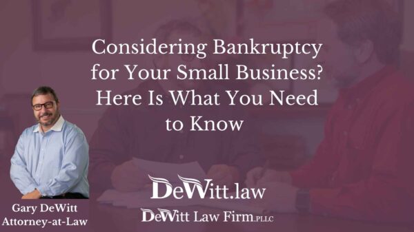 Considering Bankruptcy for Your Small Business? Here Is What You Need to Know