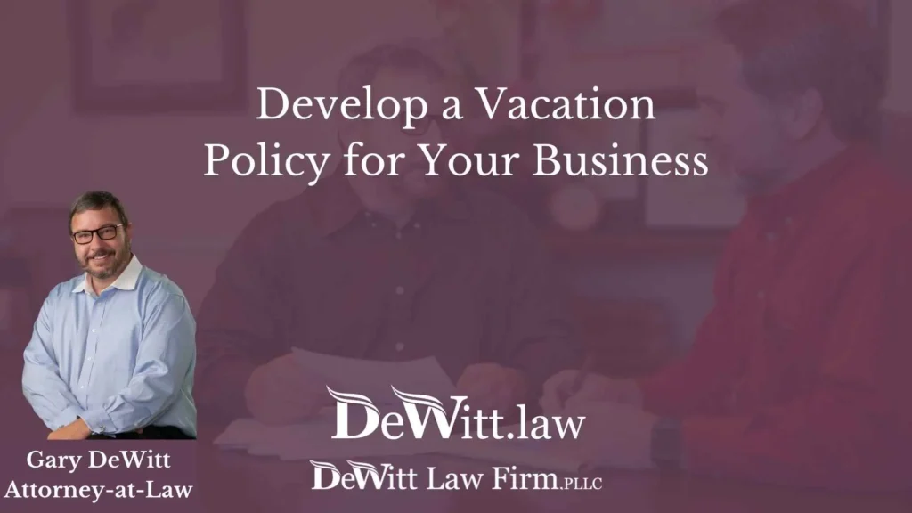 Develop a Vacation Policy for Your Business 9 Develop a Vacation Policy for Your Business