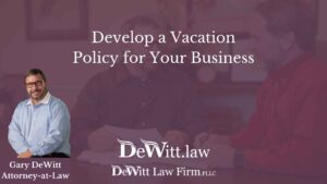 Develop a Vacation Policy for Your Business