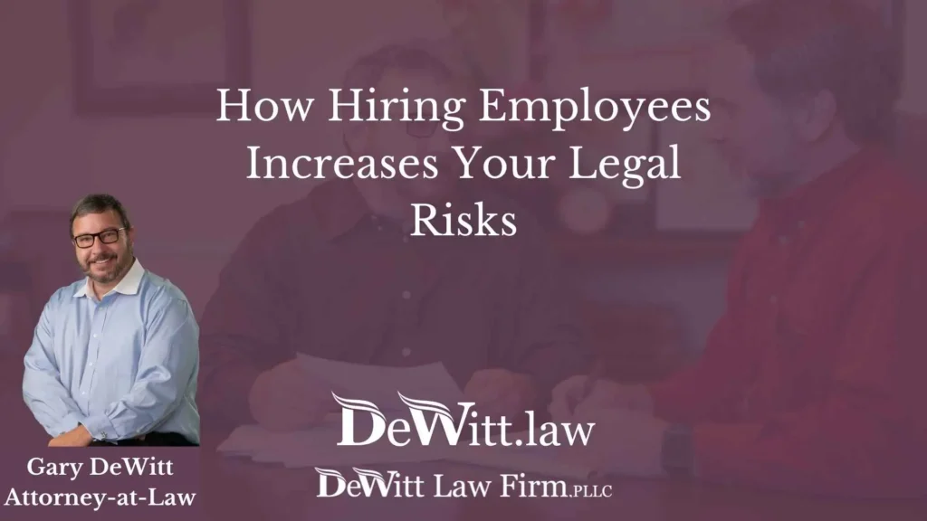 How Hiring Employees Increases Your Legal Risks 5 How Hiring Employees Increases Your Legal Risks