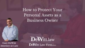 How to Protect Your Personal Assets as a Business Owner