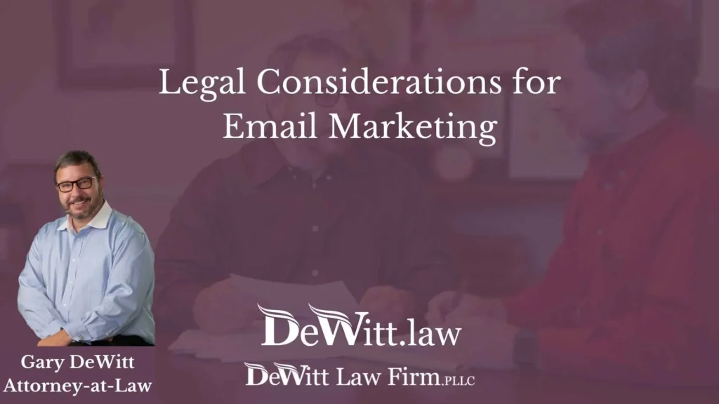 Legal Considerations for Email Marketing 4 Legal Considerations for Email Marketing