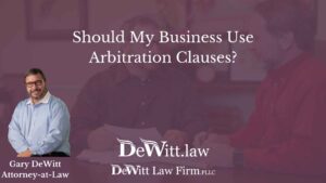 Should My Business Use Arbitration Clauses?