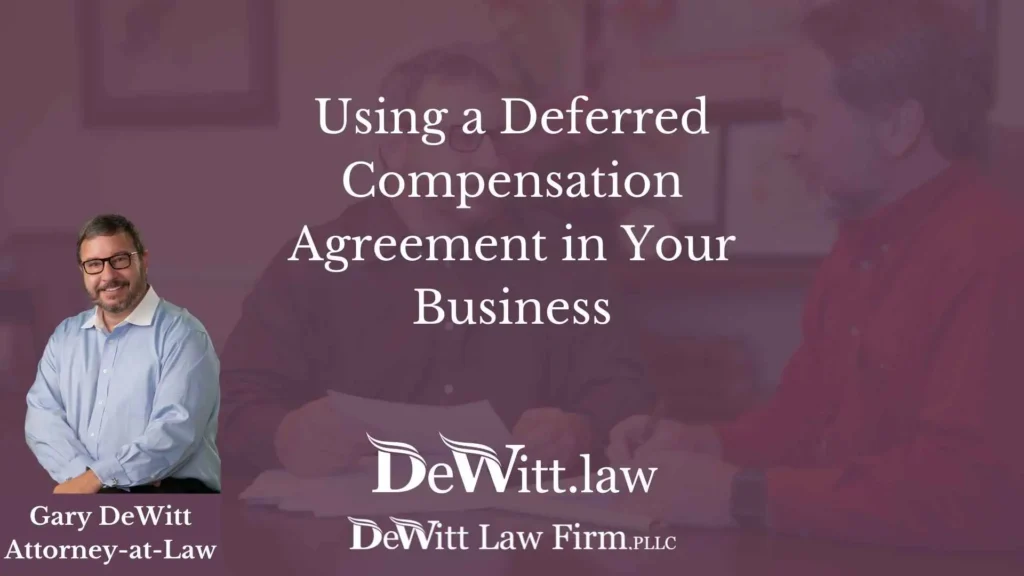 Using a Deferred Compensation Agreement in Your Business 5 Using a Deferred Compensation Agreement in Your Business