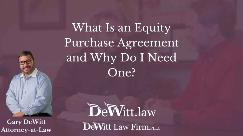 What Is an Equity Purchase Agreement and Why Do I Need One? 7 What Is an Equity Purchase Agreement and Why Do I Need One