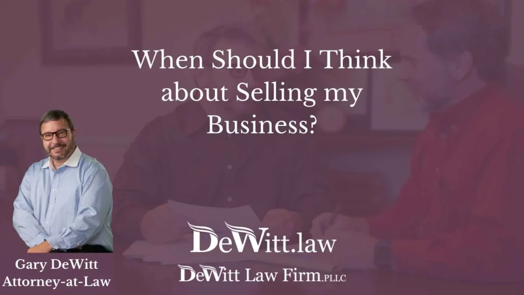 When Should I Think about Selling my Business? 10 When Should I Think about Selling my Business?