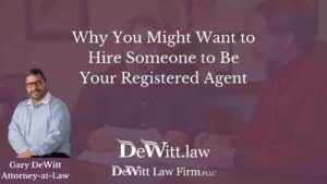 Why You Might Want to Hire Someone to Be Your Registered Agent