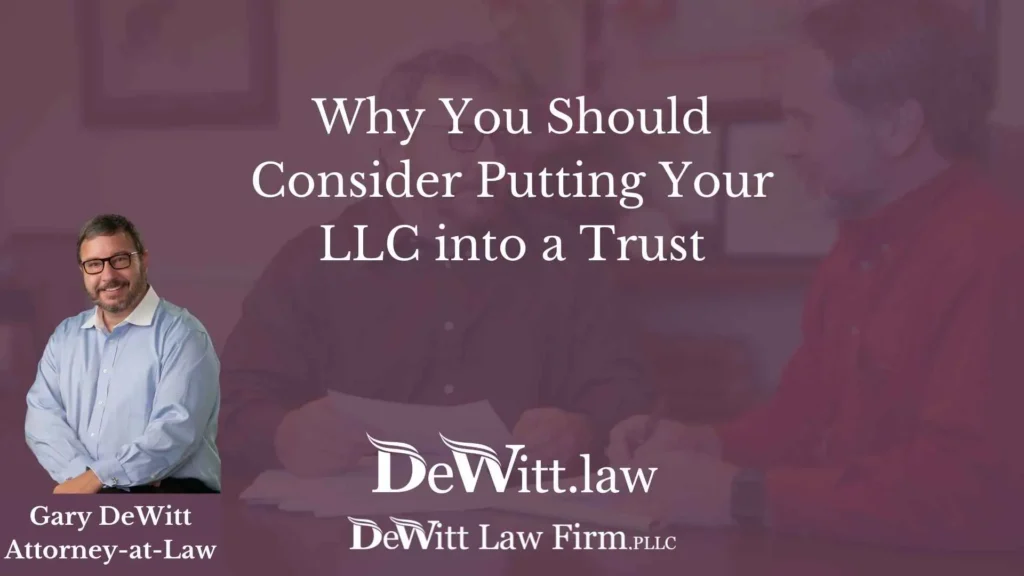 Why You Should Consider Putting Your LLC into a Trust 4 Why You Should Consider Putting Your LLC into a Trust