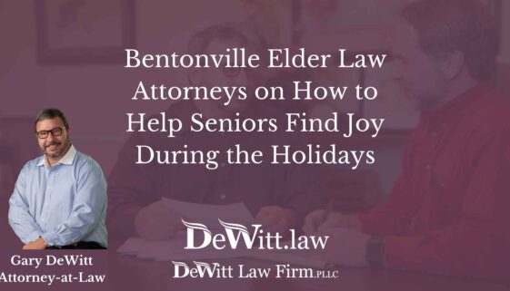 _Bentonville Elder Law Attorneys on How to Help Seniors Find Joy During the Holidays