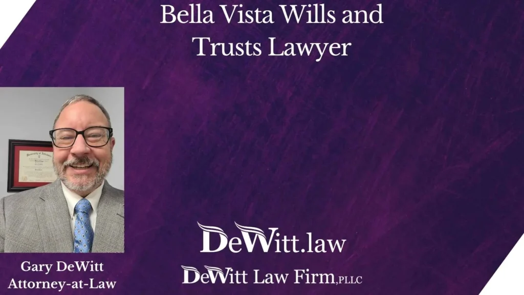 Bella Vista Wills and Trusts Lawyer 8 Bella Vista Wills and Trusts Lawyer