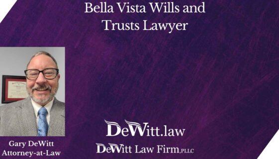 Bella Vista Wills and Trusts Lawyer