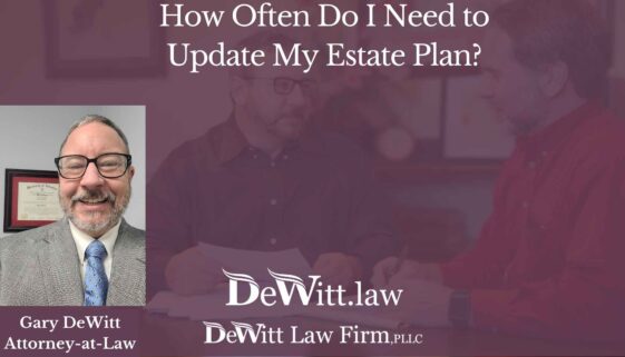 Bentonville Will and Trust Lawyer Answers, “How Often Do I Need to Update My Estate Plan”