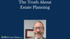 The Truth About Estate Planning