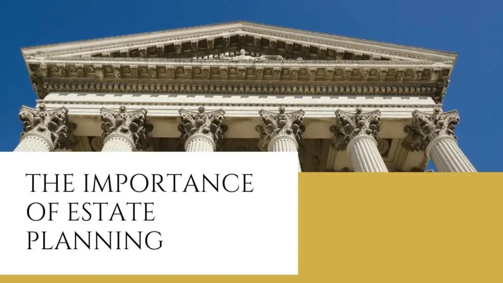 The Importance of Estate Planning in Bella Vista 6 The Importance of Estate Planning