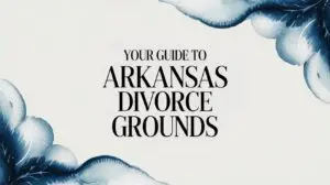 arkansas divorce grounds divorce guide